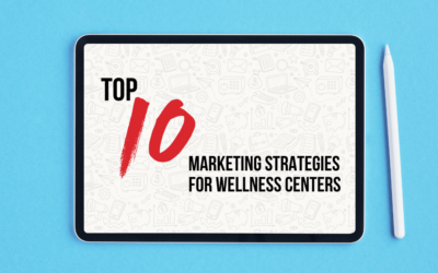 Top 10 Marketing Strategies for Wellness Centers